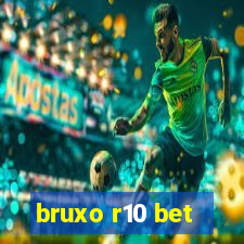 bruxo r10 bet